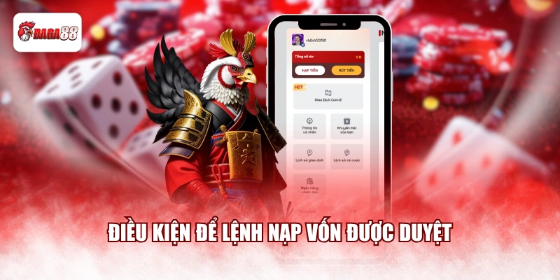 Điều kiện để lệnh nạp vốn được duyệt 